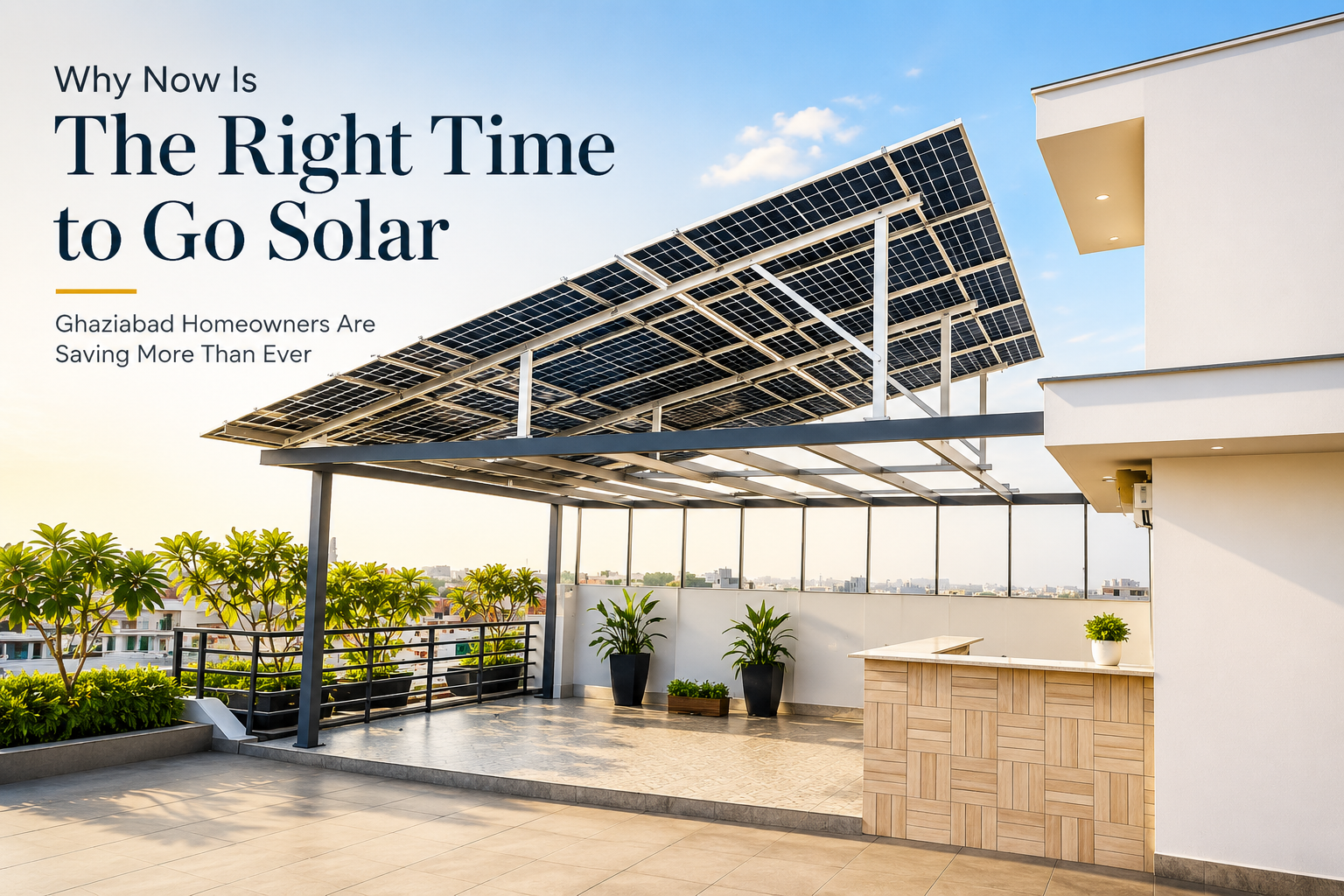 Why Now Is the Right Time to Go Solar in Ghaziabad
